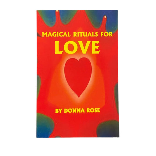 Magical Rituals for Love by Donna Rose